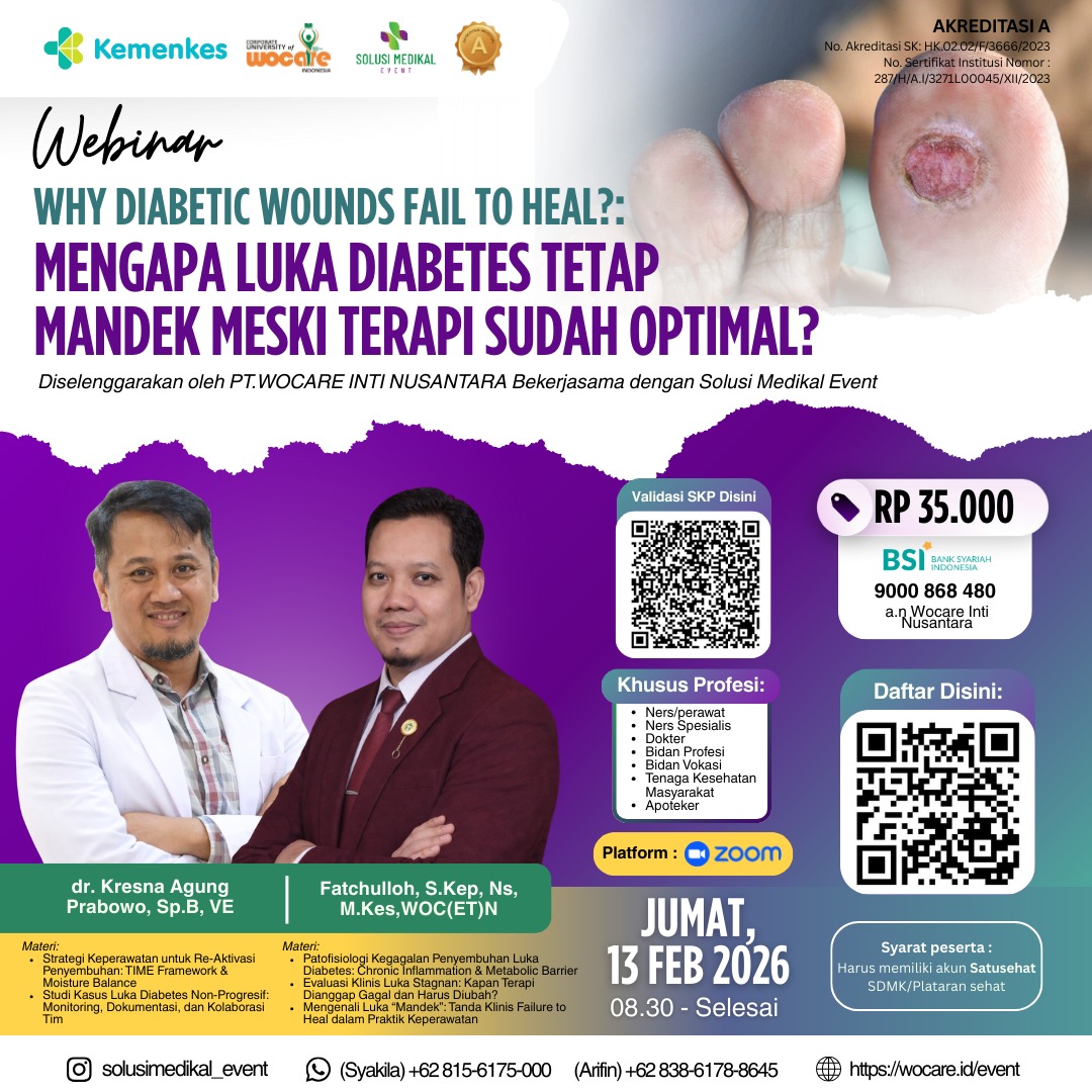 Why Diabetic Wounds Fail to Heal?: Mengapa Luka Diabetes Tetap Mandek Meski Terapi Sudah Optimal?